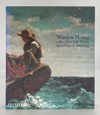 Item #332429 Winslow Homer: An American Vision. Randall C. GRIFFON