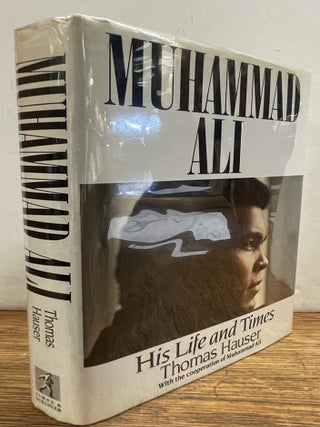 Item #332452 Muhammad Ali: His Life and Times. Thomas HAUSER, Ali Muhammad
