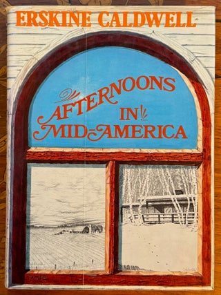 Item #332521 Afternoons in Mid-America:; Observations and Impressions. Erskine CALDWELL