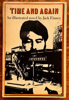 Item #332715 Time and Again. An Illustrated Novel. Jack FINNEY