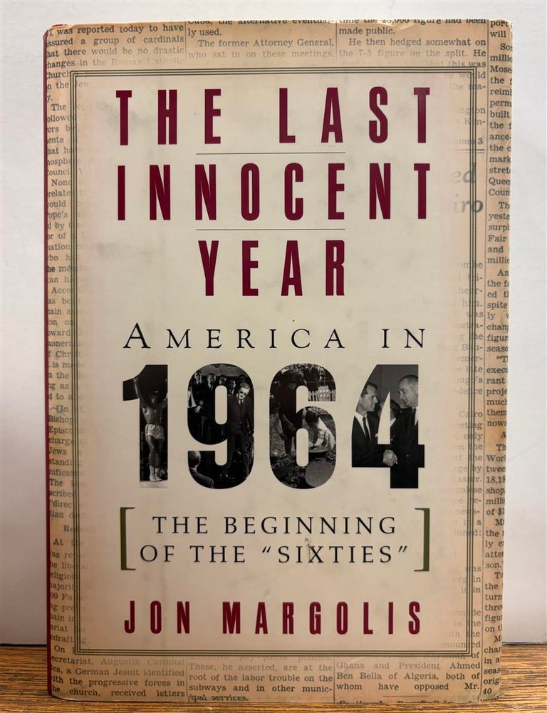 The Last Innocent Year: America in 1964, The Beginning of the Sixties ...