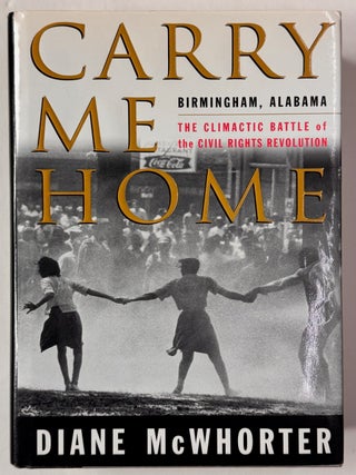 Item #332772 Carry Me Home: Birmingham, Alabama, The Climactic Battle of the Civil Rights...