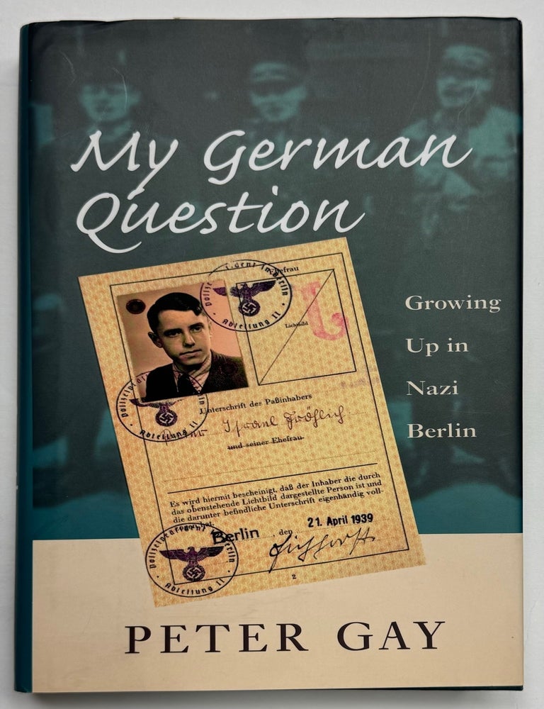Item #332832 My German Question: Growing Up in Nazi Berlin. Peter GAY.