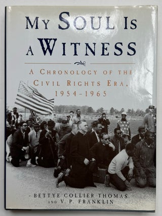 Item #332846 My Soul is a Witness: A Chronology of the Civil Rights Era, 1954-1965. Bettye...