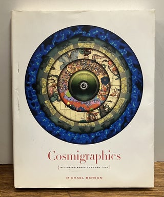 Item #332979 Cosmigraphics: Picturing Space Through Time. Michael BENSON