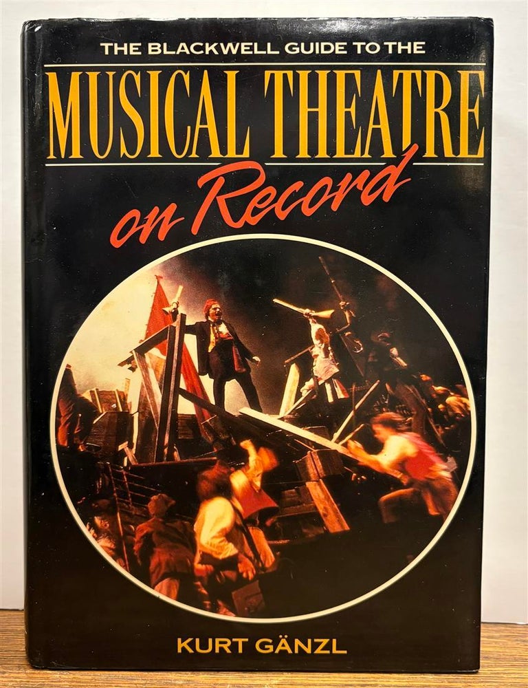Item #333042 The Blackwell Guide to the Musical Theatre on Record. Kurt GANZL.