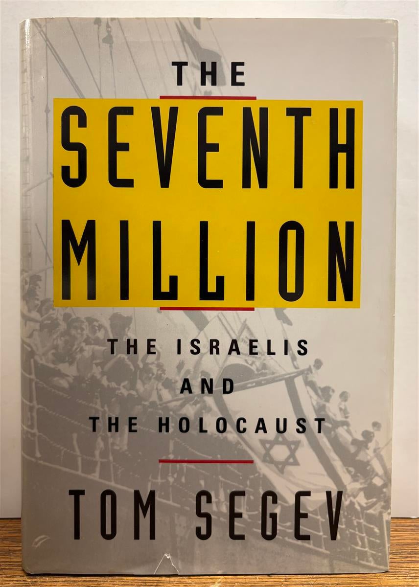The Seventh Million The Israelis And The Holocaust Tom SEGEV First