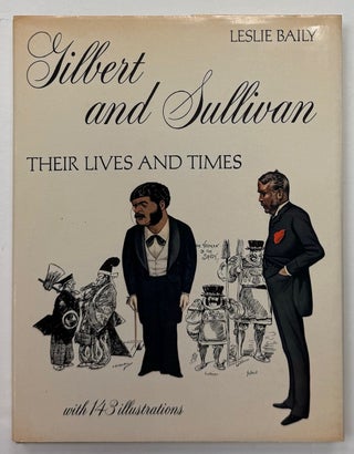 Item #333080 Gilbert and Sullivan: Their Lives and Times. Leslie BAILY