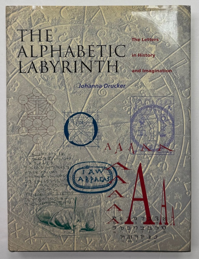 Item #333083 The Alphabetic Labyrinth: The Letters in History and Imagination. Johanna DRUCKER.