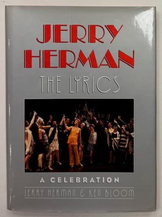 Item #333101 Jerry Herman; The Lyrics: A Celebration. Jerry HERMAN, Ken BLOOM