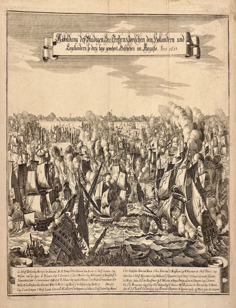 Item #333144 Abbildung der Bludigen See Treffens zwischen den Hollandern und Engellandern, so drey tage gewehret, Geschehen im Augusto Anno 1653; [Illustration of the bloody naval battle between the Dutch and the English, which lasted three days, and took place in August of the year 1653]. Matthaus MERIAN.