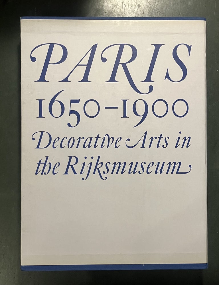 Item #333202 Paris 1650-1900: Decorative Arts in the Rijksmuseum. Reinier BAARSEN.