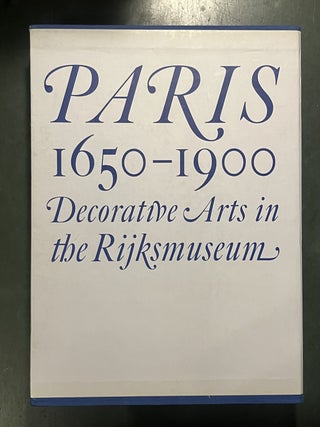 Item #333202 Paris 1650-1900: Decorative Arts in the Rijksmuseum. Reinier BAARSEN