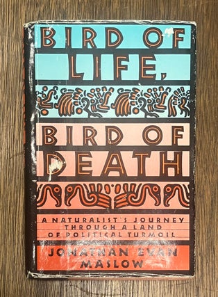 Item #333307 Bird of Life, Bird of Death: A Naturalist's Journey Through a Land of Political...