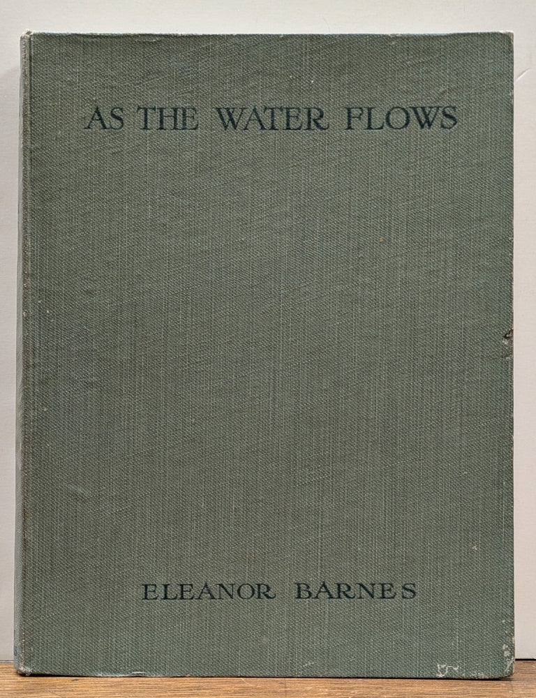 Item #333343 As the Water Flows: A Record of Adventures in a Canoe on the Rivers and Trout Streams of Southern England. Eleanor BARNES.