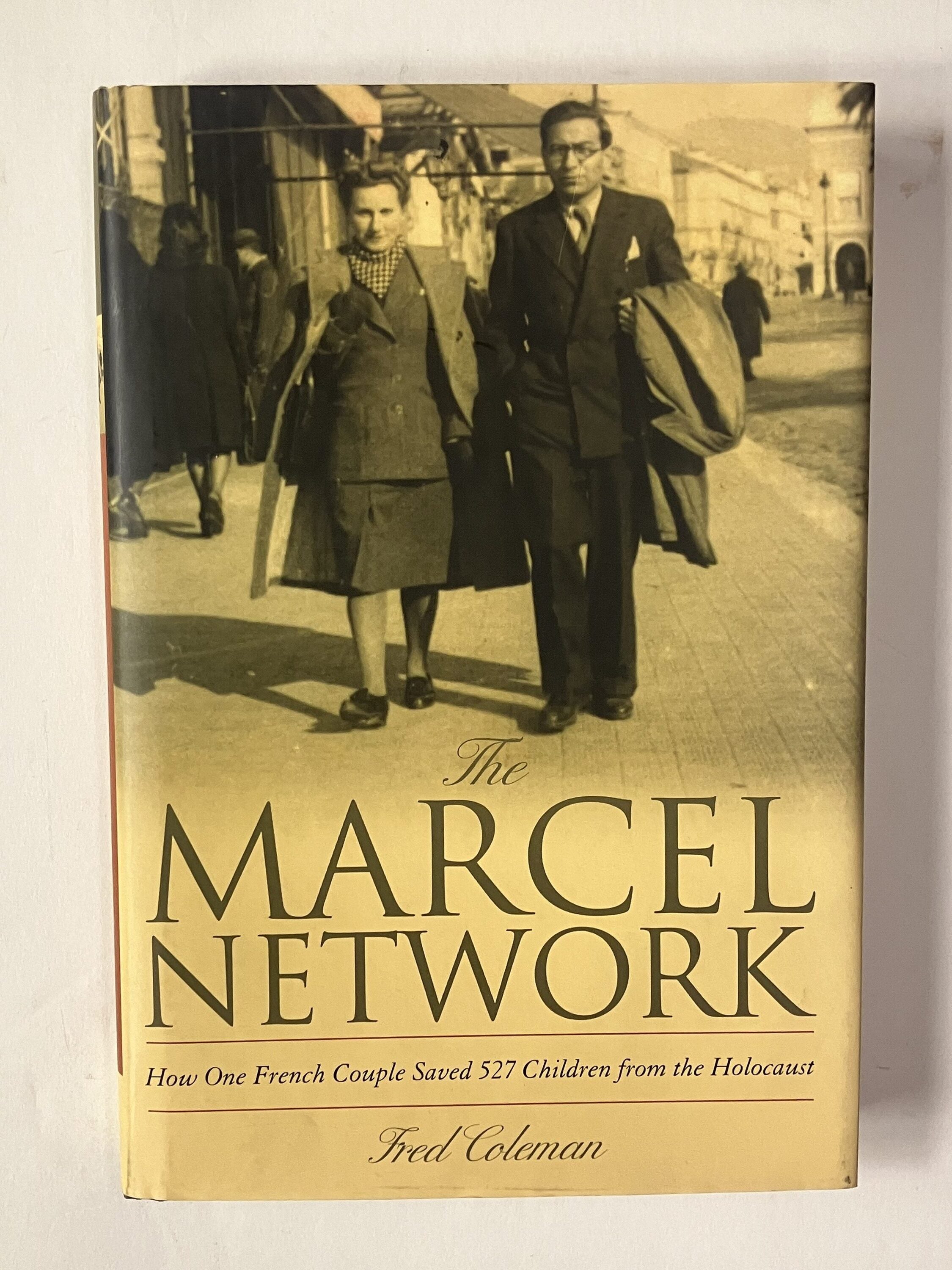 The Marcel Network: How One French Couple Saved 527 Children from the ...