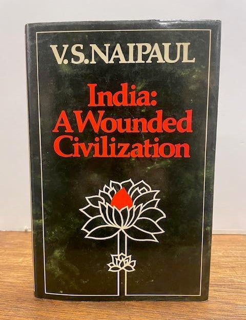 Item #333386 India: A Wounded Civilization. V. S NAIPAUL.