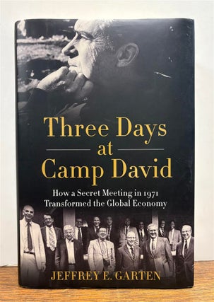 Item #333442 Three Days at Camp David: How a Secret Meeting in 1971 Transformed the Global...