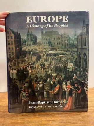 Item #333448 Europe: A History of its Peoples. Jean-Baptiste DUROSELLE
