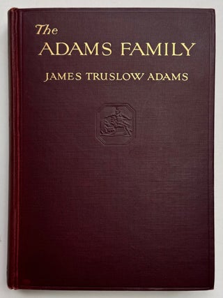 Item #333690 The Adams Family. James Truslow ADAMS