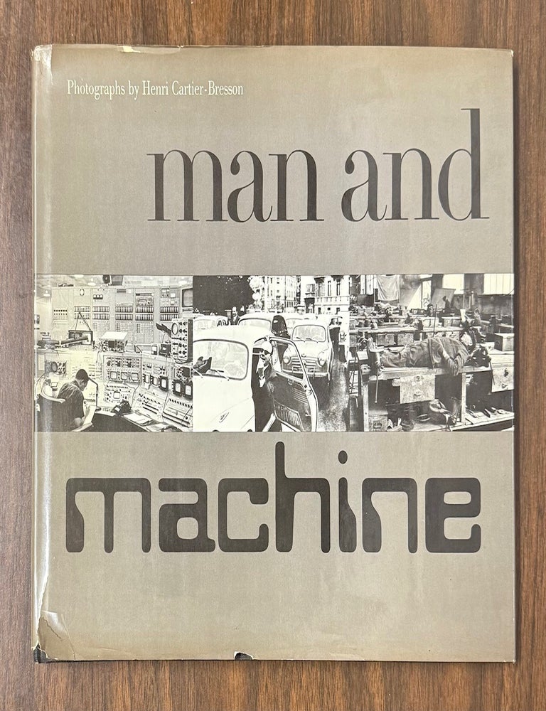 Item #333797 Man and Machine. Henri CARTIER-BRESSON.