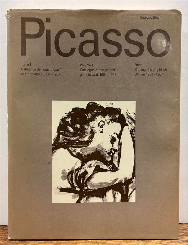 Item #333889 Pablo Picasso. Volume I: Calatogue of the Printed Graphic Work, 1904-1967. Georges BLOCH.