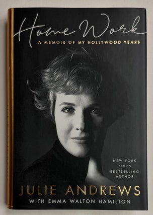 Item #333967 Home Work: A Memoir of My Hollywood Years. Julie ANDREWS, Emma Walton HAMILTON