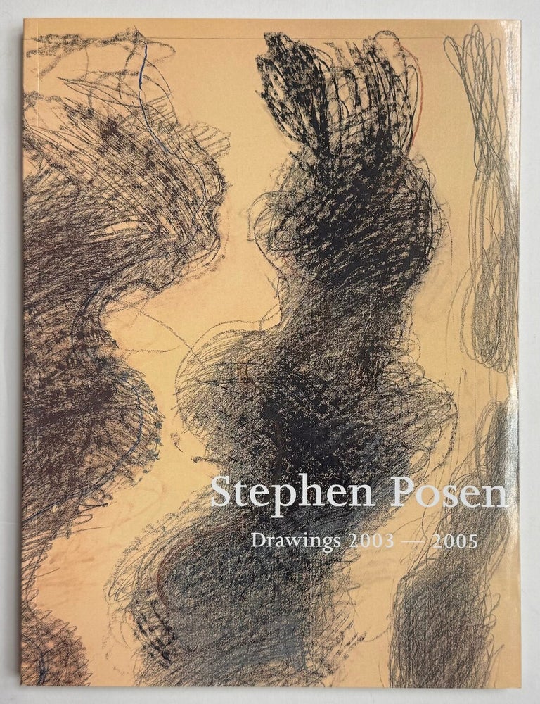 Item #333983 Stephen Posen: Drawings 2003-2005. Dore ASHTON, Raphael RUBINSTEIN.