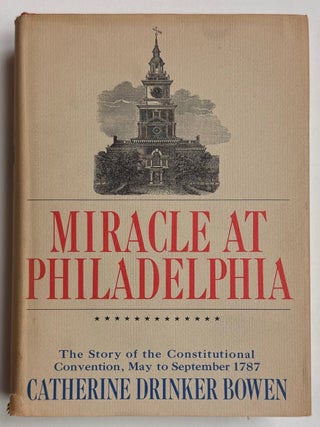 Item #333990 Miracle at Philadelphia: The Story of the Constitutional Convention, May to...