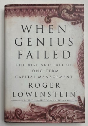Item #334045 When Genius Failed: The Rise and Fall of Long-Term Capital Management. Roger LOWENSTEIN