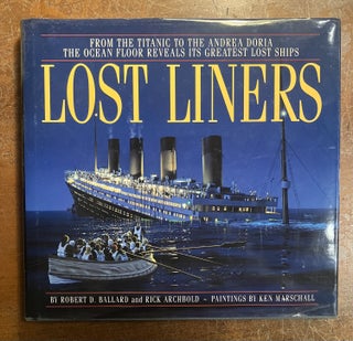 Item #334051 Lost Liners. Robert D. BALLARD, Rick ARCHBOLD