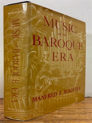 Item #334188 Music in the Baroque Era: From Monteverdi to Bach. Manfred BUKOFZER