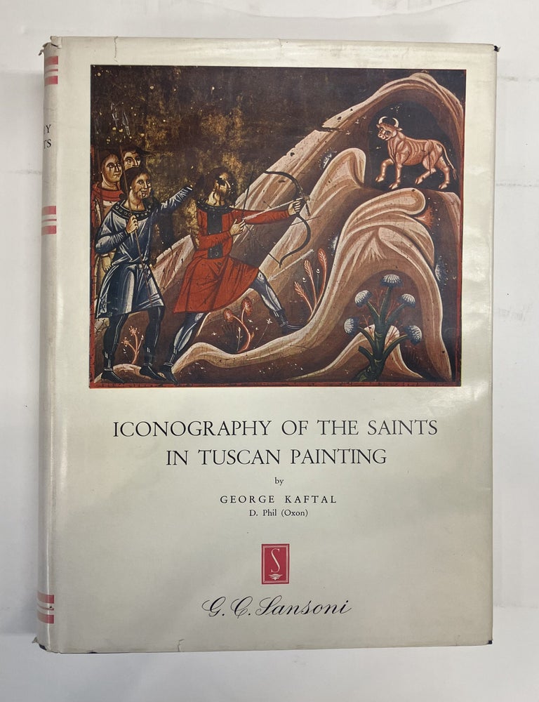 Item #334327 Iconography of the Saints in Tuscan Painting. George KAFTAL.