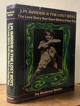Item #334463 J.M. Barrie & The Lost Boys: The Love Story that Gave Birth to Peter Pan. Andrew BIRKIN