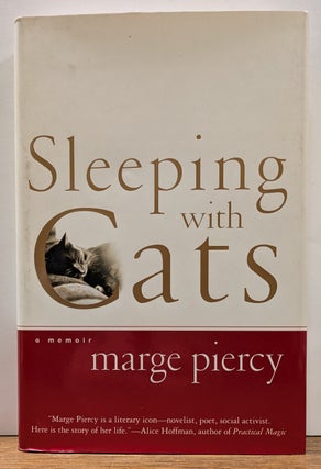 Item #334474 Sleeping with Cats: A Memoir. Marge PIERCY