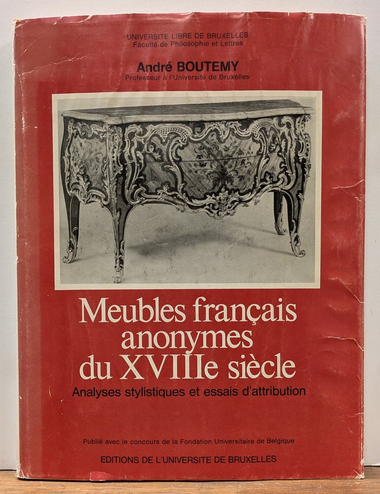 Item #334510 Analyses stylistiques et essais d'attribution de Meubles Francais Anonymes du XVIII Siecle. Andre BOUTEMY.