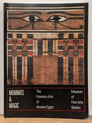 Item #334522 Mummies & Magic: The Funerary Arts of Ancient Egypt. Sue D'AURIA, Catharine H.,...