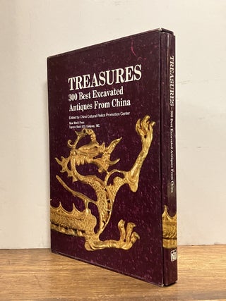 Item #334552 Treasures: 300 Best Excavated Antiques from China. CHINA CULTURAL RELICS PROMOTION...