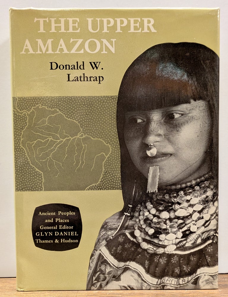 Item #334594 The Upper Amazon. Donald W. LATHRAP.