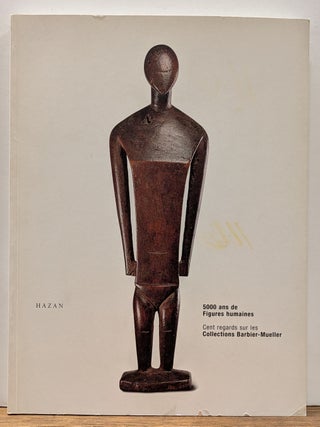 Item #334801 5000 ans de Figures Humaines: Cent regards sur les Collections Barbier-Mueller. Jean...