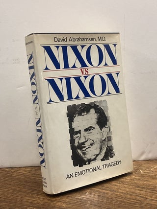 Item #334860 Nixon Vs. Nixon: An Emotional Tragedy. David ABRAHAMSEN
