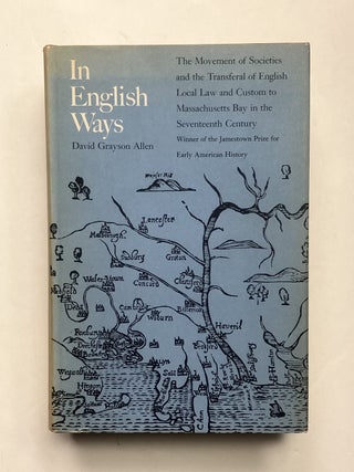 Item #334911 In English Ways; : The Movement of Societies and the Transferal of English Local Law...