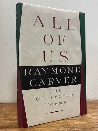 Item #335032 All of Us: The Collected Poems. Raymond CARVER