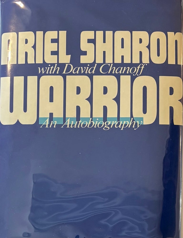 Item #335040 Warrior: An Autobiography. Ariel SHARON, David CHANOFF.