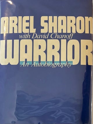 Item #335040 Warrior: An Autobiography. Ariel SHARON, David CHANOFF