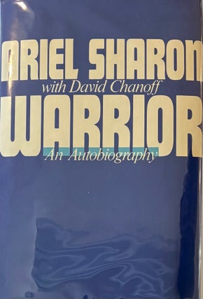 Item #335040 Warrior: An Autobiography. Ariel SHARON, David CHANOFF