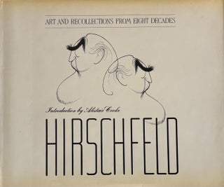 Item #335066 Hirschfeld: Art and Recollections from Eight Decades. Al HIRSCHFELD