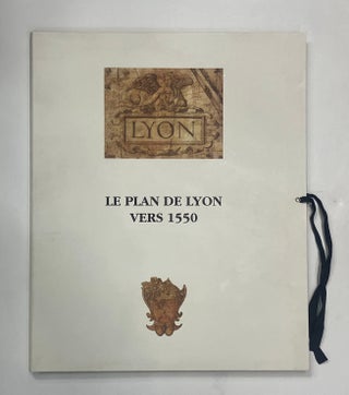 Item #335097 Le Plan de Lyon vers 1550; : edition critique des 25 planches originales du plan...