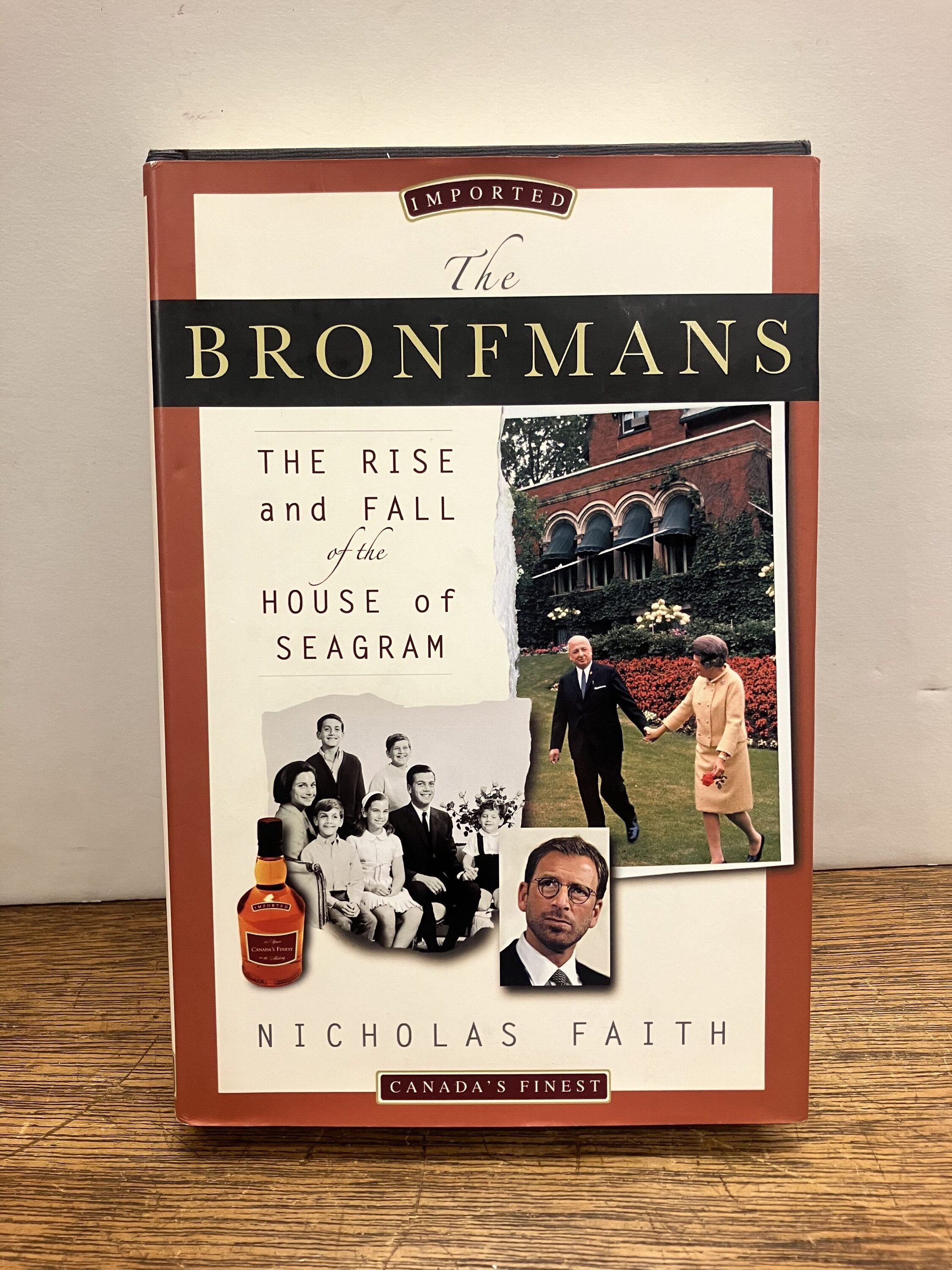 The Bronfmans: The Rise and Fall of the House of Seagram | Nicholas ...