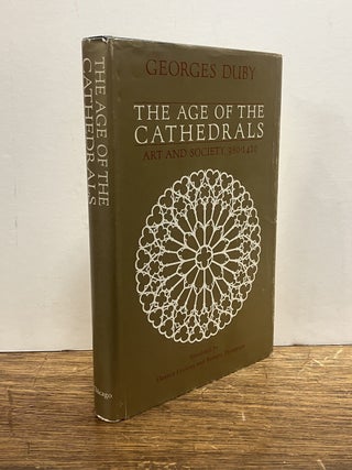 Item #335263 The Age of the Cathedrals: Art and Society 980-1420. Georges DUBY